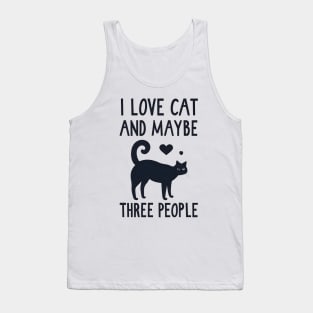 I Like Cats And Maybe 3 People Tank Top